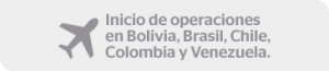 Inicio de operaciones en Bolivia, Brasil, Chile, Colombia y Venezuela