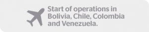 Start of operations in Bolivia, Chile, Colombia and Venezuela